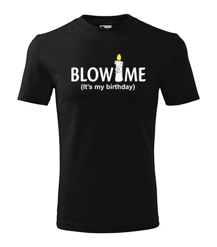 Tricou Imprimat Blow Me